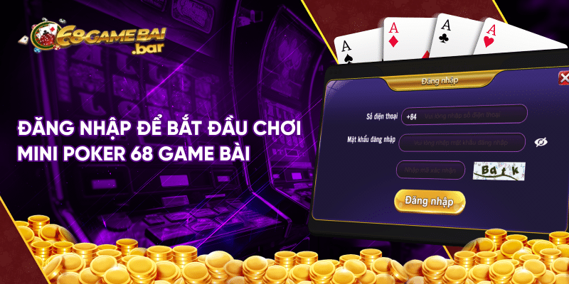 Mini Poker 68 game bài - Siêu phẩm game mini hay nhất hiện nay Đăng nhập để bắt đầu chơi Mini Poker 68 game bài